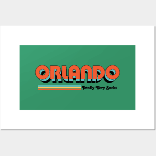 Orlando - Totally Very Sucks Posters and Art